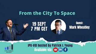 From The City To Space L Mark Wheatley L Ipo-Vid 117 Highlights