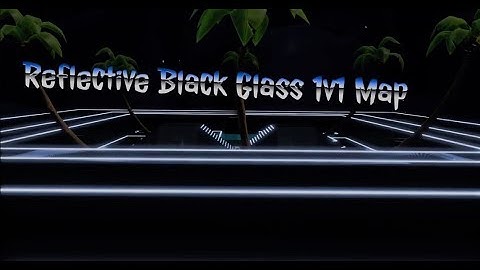 Reflective Black Glass 1v1 Map #FleaTop5