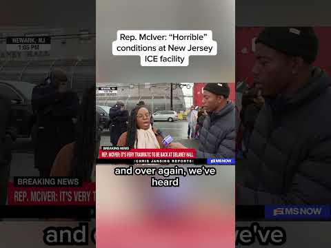 Rep. McIver: 'Horrible' conditions at New Jersey ICE facility