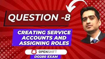 OpenShift DO280 Exam | Practice Question 8 | Creating Service Accounts and Assigning Roles