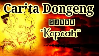 Dongeng Sunda KOPEAH ( Carpon )