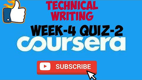 WEEK 4 QUIZ-2||TECHNICAL WRITING||COURSERA