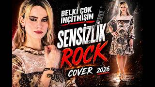👉 Sensizlik (Rock Cover 2026) - Belki Çok İncitmişim Powerful Version