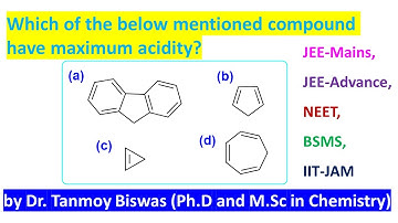 MCQ-264: About acidity comparison by Dr. Tanmoy Biswas for IIT-JEE, NEET, BSMS, IIT-JAM and GATE.