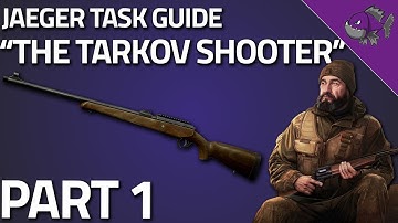 The Tarkov Shooter Part 1 - Jaeger Task Guide - Escape From Tarkov