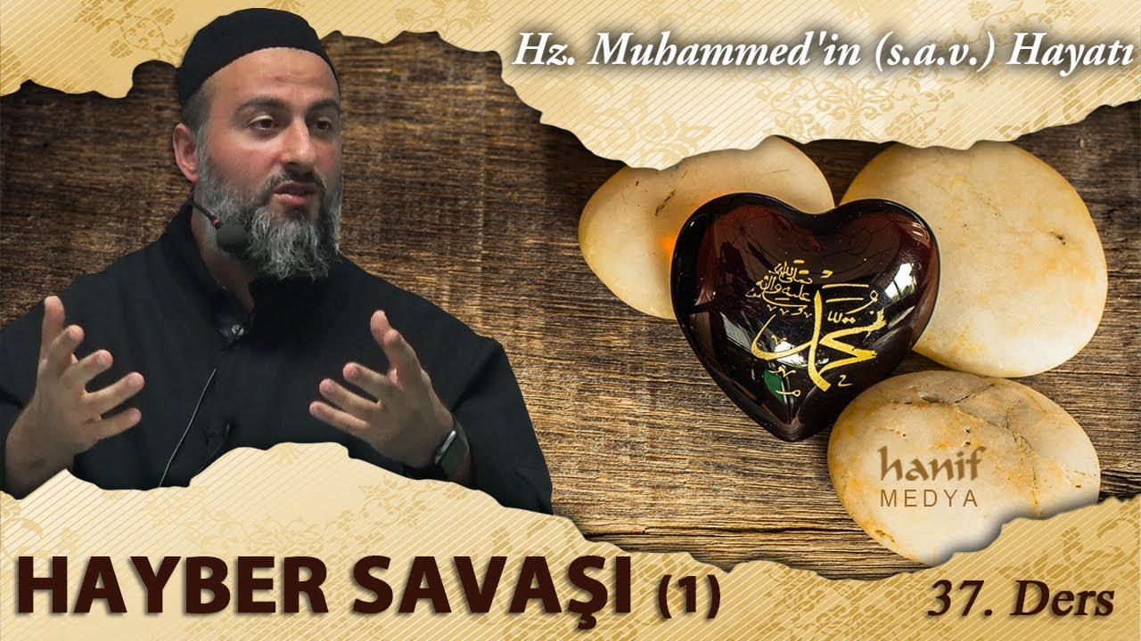 [37] Hayber Savaşı (1) - Muharrem Çakır┇Siyer Dersleri