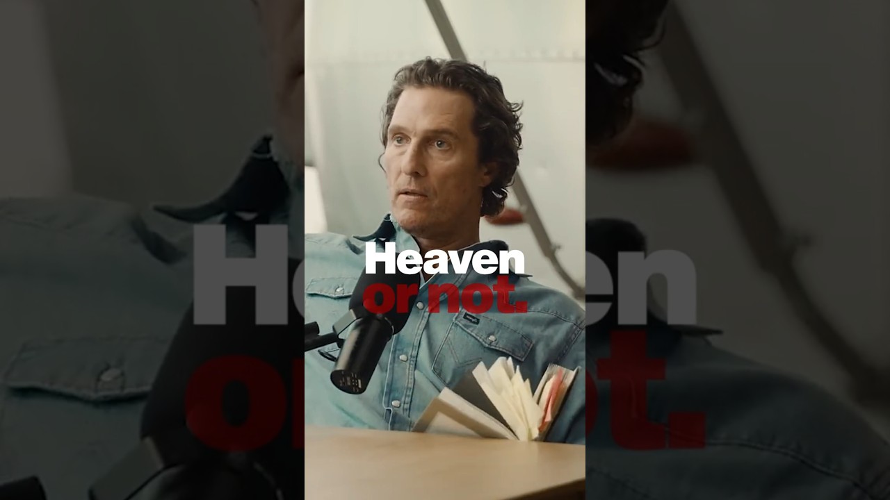 Heaven or Not — Why Faith Still Matters | Matthew McConaughey #motivation