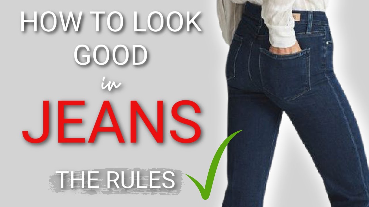 10 Rules for Looking GREAT in JEANS | Finding and wearing the perfect ...