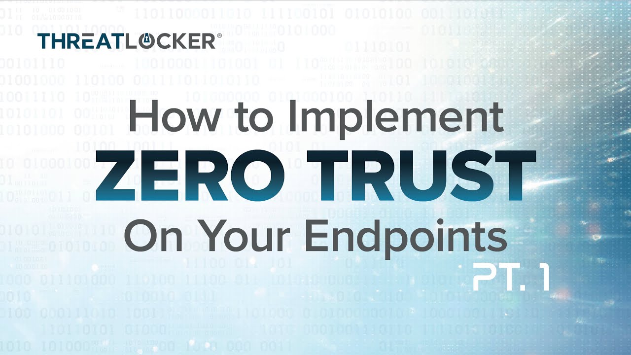 How to Implement Zero Trust On Your Endpoints Pt.1 - YouTube