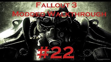 ColeTrainxx Plays: Fallout 3 Modded Walkthrough HD: Episode 22- Alton IL, Huge World and Quest Mod