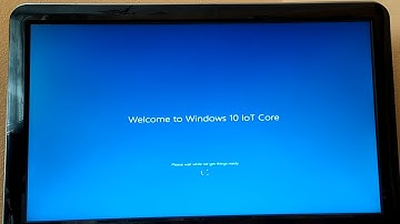 Windows 10 IoT core First boot