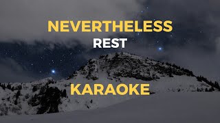NEVERTHELESS - REST KARAOKE