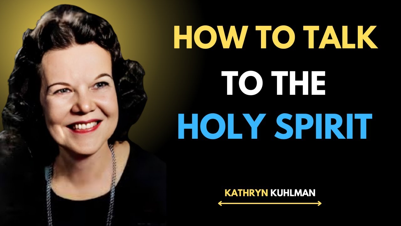 How to Talk to the Holy Spirit | Kathryn Kuhlman