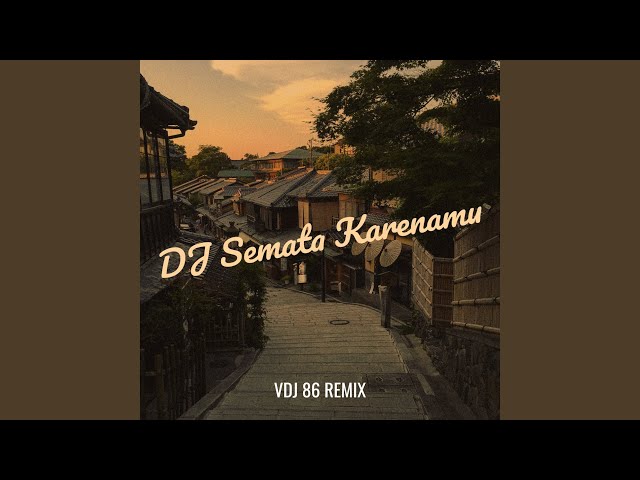 DJ Semata Karenamu class=