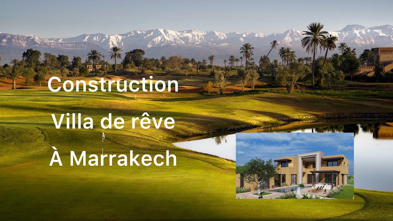 Une villa de rêve à Amelkis 3, à Marrakech : suivez la construction étape par étape