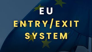 The EU's Entry/Exit System (EES) Explained 🇪🇺