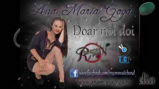 Ana Maria Goga - Doar Noi Doi  (OFFICIAL TRACK )