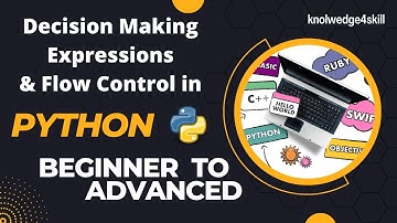 2.1 Program Flow Control, Decision Making Expressions | Python from Scratch | knowledge4skill