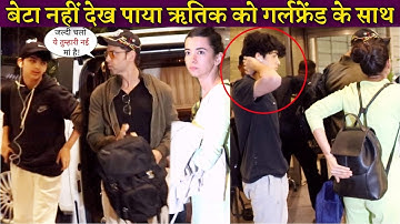 Hrithik Roshan Girlfriend Saba Azad and His Son Hrehaan Spotted At Mumbai Airport