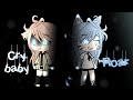 Cry Baby Roar RUS ENG GLMV Gacha Life Naya Cry Baby Roar RUS ENG GLMV Gacha Life Naya