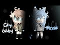 Cry baby|Roar RUS/ENG ^GLMV^ *Gacha life* _Naya_