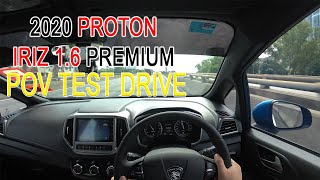 Part 2 | 谢谢观众借车 | 2020 Proton Iriz 1.6 Premium CVT | Malaysia #POV [Test Drive]