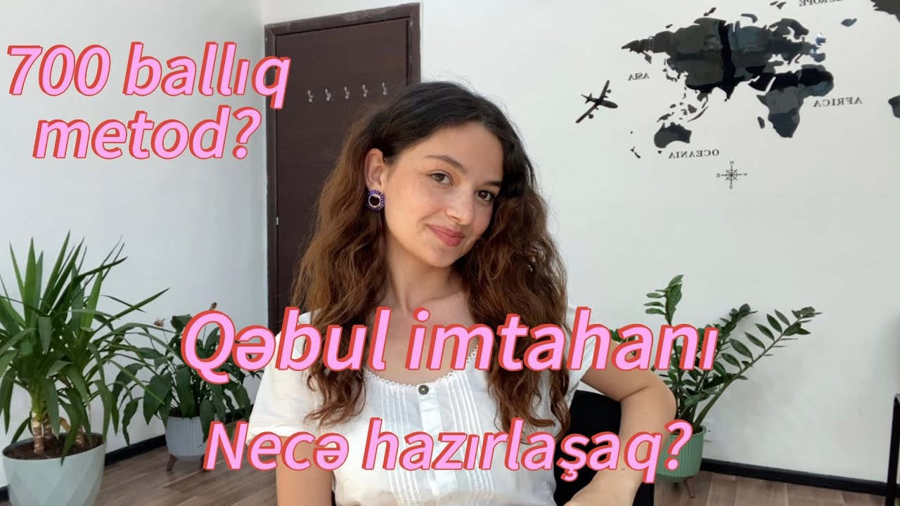 Qəbul imtahanına 700 ballıq metodla hazırlaş | Blok & Buraxılış imtahanı |