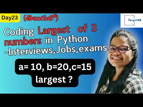Day23 Coding largest of 3 numbers in #python  | Target45Telugu