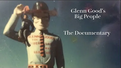 Glenn Goode's Big People  - The Documentary