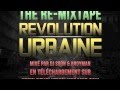 Revolution urbaine 2013 the remixtape mixe par dj andy man  dj soon dream music
