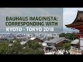 bauhaus imaginista „Corresponding With“ in Kyoto und Tokyo