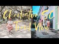 Charleston SC Travel Vlog