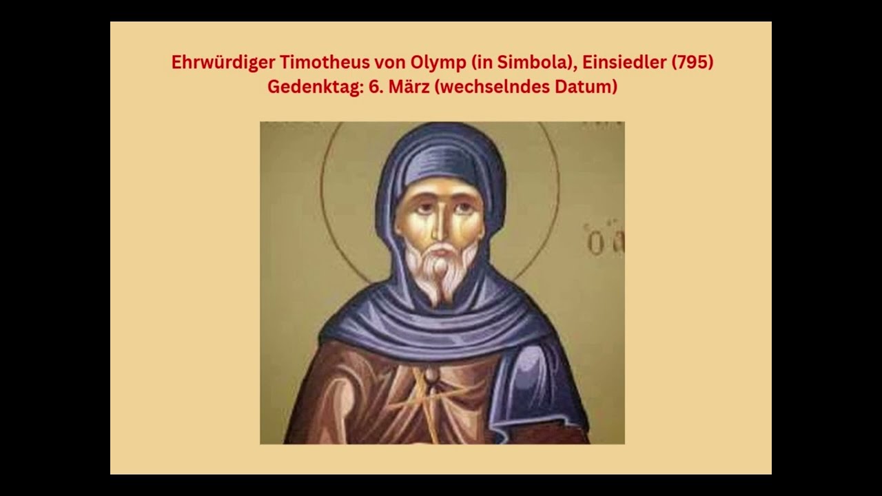 Ehrwürdiger Timotheus von Olymp (in Simbola), Einsiedler (795) - Gedenktag - 6. März