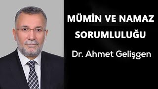 Mümin Ve Namaz Sorumluluğu Dr Ahmet Gelişgen