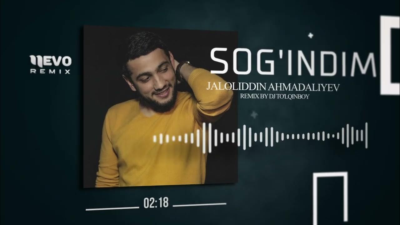 Jaloliddin ahmadaliyev remix. Jaloliddin ahmadaliyev sog&#039;indim. жалолиддин ахмадалиев согиндим. jaloliddin ahmadaliyev sogindim mp3. jaloliddin ahmadaliyev sog&#039;indim текст песни.