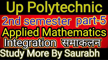 #UpPolytechnic 2nd semester Applied Mathematics Part5 Integration समाकलन (math गणित) By Saurabh Ojha