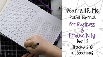 Bullet Journal For Business & Productivity | Part 3 – Trackers and Collections