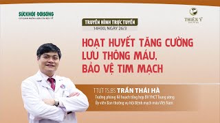 Live Hoạt Huyết Tăng Cường Lưu Thông Máu Bảo Vệ Tim Mạch