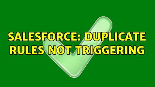 Salesforce: Duplicate rules not triggering