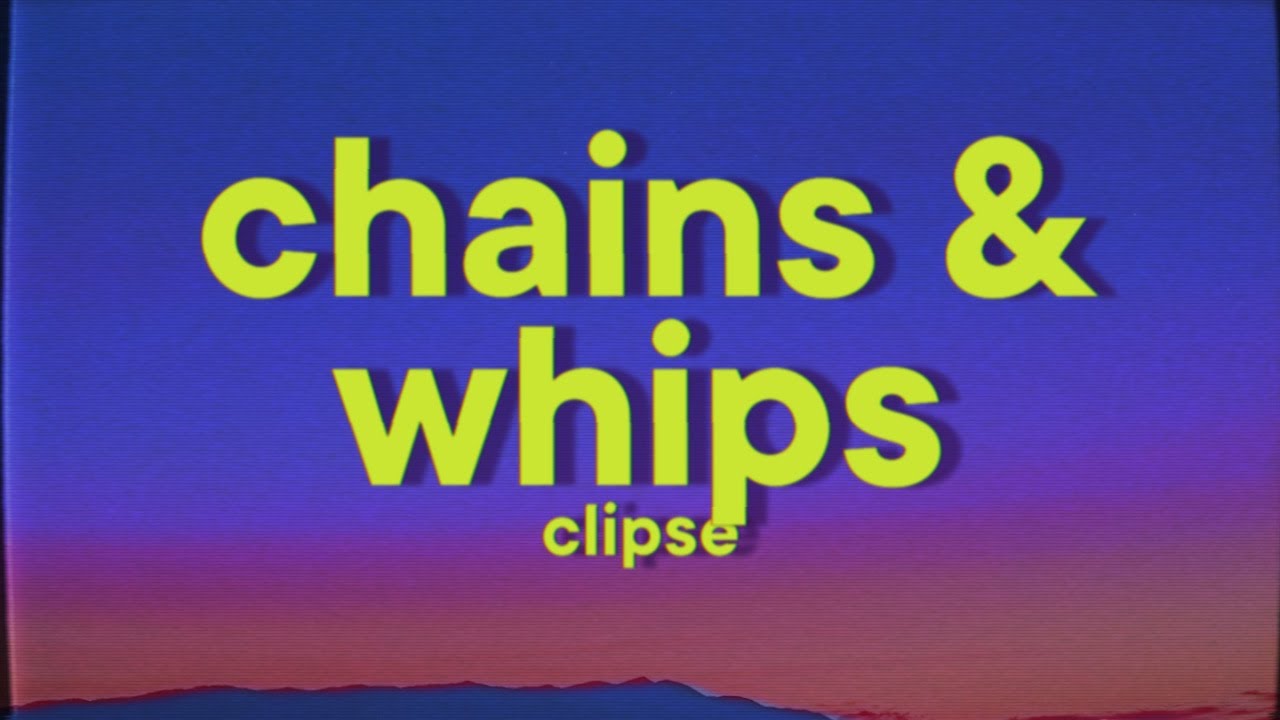 Clipse - Chains & Whips (feat. Kendrick Lamar, Pusha T, Malice) Clipse - Chains & Whips (feat. Kendrick Lamar, Pusha T, Malice)