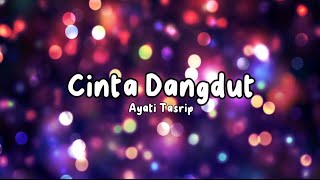 Cinta Dangdut - Ayati Tasrip (Lirik Video)