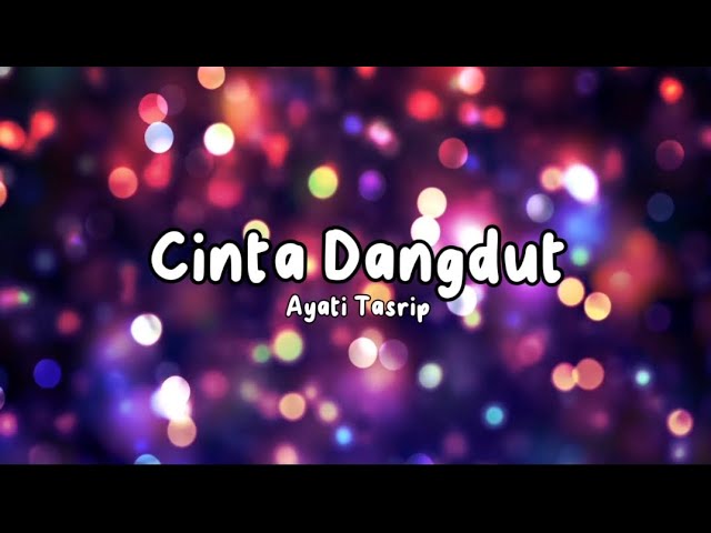 Cinta Dangdut - Ayati Tasrip (Lirik Video) class=