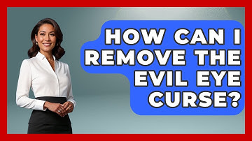 How Can I Remove The Evil Eye Curse? - Exploring Ancient Myths