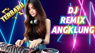 DJ REMIX ANGKLUNG TERBARU ENAK BUAT SANTAY#djceksoundterbaru#djremix#remixangklung#