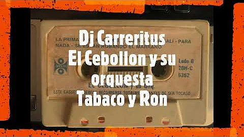El Cebollon y su Orquesta - Tabaco y Ron