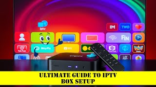 Ultimate Guide to IPTV Box Setup Profile
