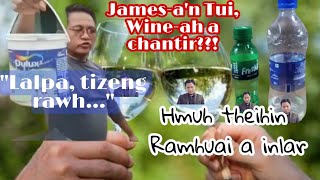 James-a'n Tui, Wine-ah a chantir???