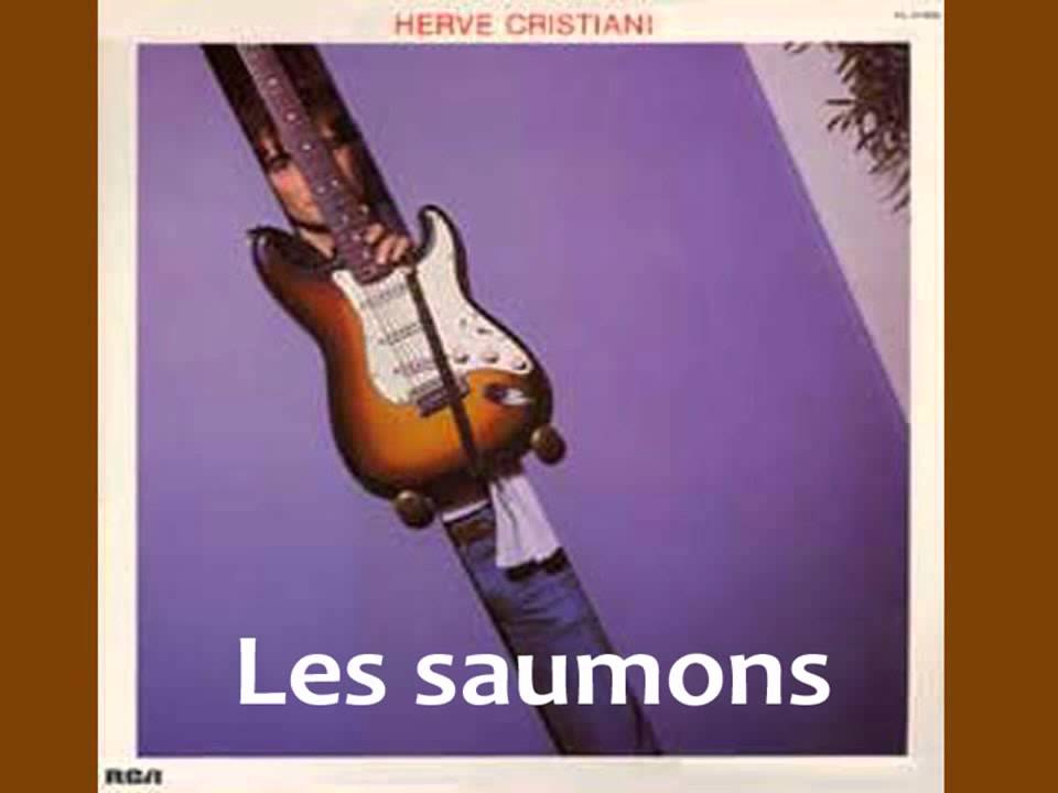 Watch Hervé CRISTIANI - Les saumons on YouTube Watch Hervé CRISTIANI - Les saumons on YouTube