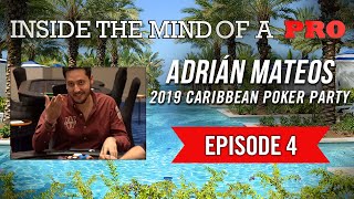 Inside The Mind Of A Pro Adrin Mateos  2019 Caribbean Poker Party 4