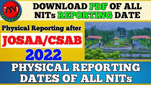 Physical Reporting Date of Various NITs | CSAB Counselling 2022 | physical reporting in nit